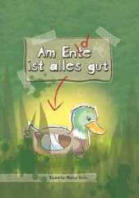 Am Ente ist alles gut （1. 2024. 120 S. 210 mm）