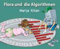 Flora und die Algorithmen : Algorithmen KInderleicht （1. 2024. 36 S. 170 x 210 mm）