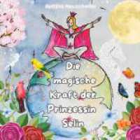 Die magische Kraft der Prinzessin Selin （1. 2024. 42 S. 170 mm）