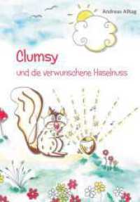 Clumsy und die verwunschene Haselnuss （1. 2024. 50 S. 297 mm）