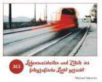 Lebensweisheiten und Zitate ins fotografische Licht gerückt : 365 Lebensweisheiten und Zitate, wie du sie noch nie gesehen hast! （1. 2024. 184 S. 170 x 210 mm）
