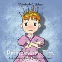 Prinzessin Tim （1. 2024. 42 S. 210 mm）
