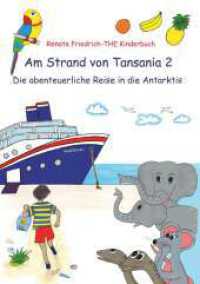 Am Strand von Tansania 2 : Die abenteuerliche Reise in die Antarktis （1. 2024. 42 S. 297 mm）