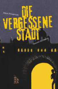 Die vergessene Stadt - Der Traum （1. 2024. 308 S. 210 mm）