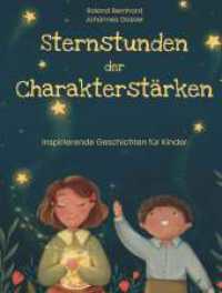 Sternstunden der Charakterstärken : Inspirierende Geschichten zum Vorlesen （1. 2024. 100 S. 220 mm）