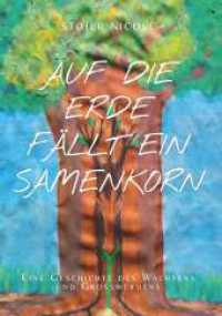 Auf die Erde fällt ein Samenkorn : Eine Geschichte des Wachsens und Großwerdens （1. 2024. 36 S. 210 mm）