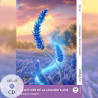 Le Mystère de la Lavande Bleue - Französische Krimi-Lektüre B1-B2 (+ Audio-CD), m. 1 Audio, m. 1 Audio-CD, m. 1 Audio : Spannende Seiten & Worterklärungen (EasyOriginal.com - Moderne Lektüre B1-B2 + Worterklärungen) （2025. 52 S. 21 cm）