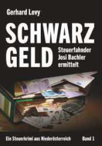 Schwarzgeld - Steuerfahnder Josi Bachler ermittelt : Ein Steuerkrimi aus Niederösterreich - Band 1 （1. 2025. 336 S. 210 mm）