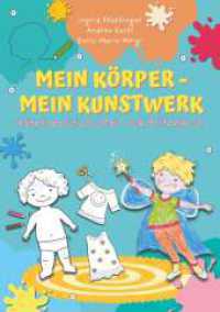 Mein Körper - mein Kunstwerk! : körperpositives Mal- und Kritzelbuch （1. 2025. 60 S. 297 mm）