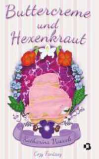 Buttercreme und Hexenkraut （1. 2025. 160 S. 190 mm）