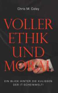 Voller Ethik und Moral : Ein Blick hinter die Kulissen der IT-Scheinwelt! （1. 2025. 212 S. 190 mm）