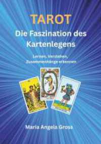 TAROT Die Faszination des Kartenlegens : Lernen, Verstehen, Zusammenhänge erkennen （1. 2025. 152 S. 240 mm）