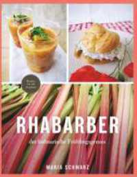 Rhabarber - der kulinarische Frühlingsgenuss （1. 2025. 136 S. 240 mm）