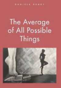 The Average of All Possible Things （1. 2025. 192 S. 210 mm）