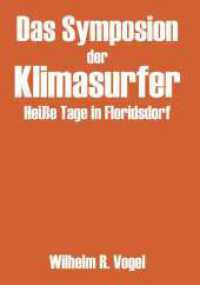 Das Symposion der Klimasurfer : Hei&szlig;e Tage in Floridsdorf （1. 2025. 186 S. 210 mm）