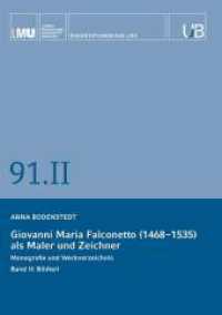 Giovanni Maria Falconetto (1468-1535) als Maler und Zeichner. Band II: Bildteil : Monografie und Werkverzeichnis （1）