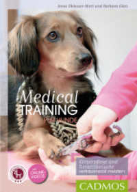 Medical Training für Hunde : Körperpflege und Tierarzt-Behandlungen vertrauensvoll meistern （2025. 96 S. durchgehend farbige Abbildungen. 24 cm）