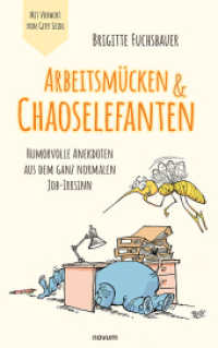 Arbeitsm&uuml;cken & Chaoselefanten : Humorvolle Anekdoten aus dem ganz normalen Job-Irrsinn