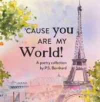 `Cause you are my world : a poetry collection （1. 2025. 42 S. 170 mm）