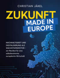 Zukunft made in Europe : Nachhaltigkeit und Digitalisierung als Wachstumsmotor - ein Manifest f&uuml;r eine selbstbestimmte europ&auml;ische Wirtschaft （1）