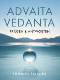 Advaita Vedanta - Fragen & Antworten : Der Weg ohne Weg - die Aufl&ouml;sung dessen, der geht （1）