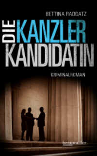 Die Kanzlerkandidatin : Kriminalroman (Politiker Bd.3) （2013. 400 S. 18.4 cm）