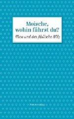 Moische, wohin f&auml;hrst du? : Wien und der j&uuml;dische Witz （2010. 96 S. 18,5 cm）