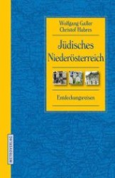 Jüdisches Niederösterreich : Entdeckungsreisen （1. Aufl. 2013. 192 S. 18,5 cm）