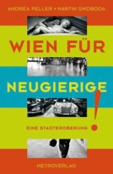 Wien für Neugierige : Eine Stadteroberung! （1. Aufl. 2013. 192 S. 18,5 cm）