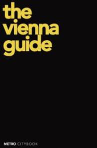 the viennaguide : Deutsch-Englisch (METROCitybook) （2., erw. Aufl. 2015. 128 S. m. zahlr. farb. Abb. 16 cm）