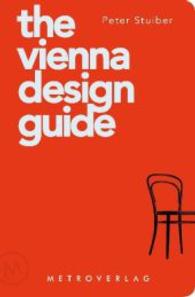 The Vienna Designguide （2014. 160 S. m. zahlr. Abb. 21,5 cm）