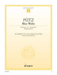 Blue Waltz : Klarinette in B und Klavier. (Edition Schott Einzelausgabe) （2012. 6 S. 303 mm）