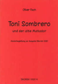 Toni Sombrero und der alte Matador : Eine musikalische Abenteuergeschichte. 14 leichte Stücke für eine B-Trompete oder andere B-Instrumente, mit zweiter Stimme in B. Klavierbegleitung. Klavier. （2008. 21 S. Noten. 297 mm）
