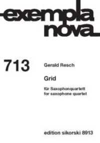 Grid : für Saxophonquartett. 713. 4 Saxophone (SATBar). Partitur.. 15 Min. (exempla nova) （2023. 36 S. 297 mm）
