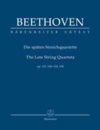Späte Streichquartette op. 127, 130, 131, 132, 133, 135 (Bärenreiter Urtext) （2023. 348 S.）