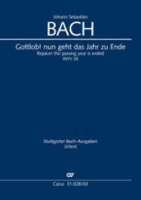 Gottlob! nun geht das Jahr zu Ende (Klavierauszug) : Kantate zum Sonntag nach Weihnachten BWV 28, 1725. Kritisch kommentierte Ausgabe (Stuttgarter Bach-Ausgaben) （Standard-Auflage. 2011. 24 S. 27 cm）