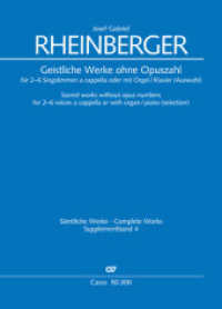Geistliche Werke ohne Opuszahl für 2-6 Singstimmen a cappella oder mit Orgel/Klavier (Auswahl) : Supplementband 4 der Rheinberger-Gesamtausgabe （2024. 128 S. 32 cm）