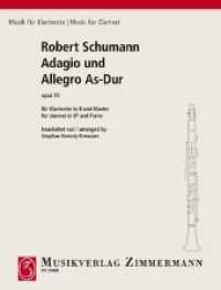 Adagio und Allegro As-Dur, op. 70, Klarinette und Klavier : op. 70. Klarinette in B und Klavier.. 8 Min. (Musik für Klarinette) （Printed 2016. 1992. 24 S. 305 mm）