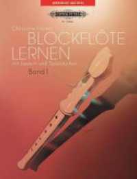 Blockflöte lernen mit Liedern und Spielstücken Bd.1 : Für Sopran- oder Tenor-Blockflöte. Schwierigkeitsgrad 2 (leicht) (Unterricht und Spiel) （2007. 71 S. Noten sowie Griffbild. u. Illustr. 30,5 cm）