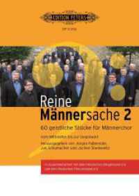 Reine Männersache, für Männerchor Bd.2 : 60 geistliche Stücke für Männerchor. Vom Mittelalter bis zur Gegenwart. Allgemeine Ausgabe. Sammelband. In Zusammenarbeit mit dem Hessischen Sängerbund e.V. und dem Deutschen （2013. 180 S. Noten. 294 mm）