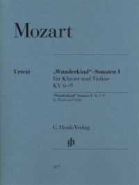 Wunderkind-Sonaten, für Klavier und Violine, Klavierpartitur u. Víolinstimme Bd.1 : Besetzung: Violine und Klavier (G. Henle Urtext-Ausgabe) （2012. IX, 75 S. ?mit einer bezeichneten und einer unbezeichneten Strei）