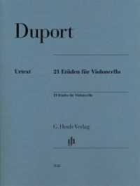 Jean-Louis Duport - 21 Etüden für Violoncello : Besetzung: Violoncello solo (G. Henle Urtext-Ausgabe) （2021. VI, 94 S. ?mit originaler zweiter Cellostimme zur Begleitung. 31）