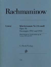 Sergej Rachmaninow - Klaviersonate Nr. 2 b-moll op. 36, Fassungen 1913 und 1931 : Besetzung: Klavier zu zwei Händen. Urtextausgabe. Marc-André Hamelin (Fingersatz) (G. Henle Urtext-Ausgabe) （2018. VII, 81 S. 310 mm）