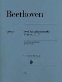 Drei Variationenwerke WoO 64, 70, 77, Klavier : Besetzung: Klavier zu zwei Händen (G. Henle Urtext-Ausgabe) （2019. VI, 22 S. 310 mm）