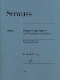 Richard Strauss - Violoncellosonate F-dur op. 6 : Besetzung: Violoncello und Klavier (G. Henle Urtext-Ausgabe) （2021. VI, 78 S. ?mit bezeichneter und unbezeichneter Streicherstimme.）