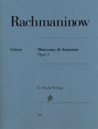 Sergej Rachmaninow - Morceaux de Fantaisie op. 3 : Besetzung: Klavier zu zwei Händen (G. Henle Urtext-Ausgabe) （2022. VII, 45 S. 310 mm）
