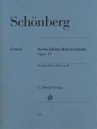Arnold Schönberg - Sechs kleine Klavierstücke op. 19 : Besetzung: Klavier zu zwei Händen (G. Henle Urtext-Ausgabe) （2022. IX, 15 S. 310 mm）