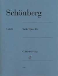 Arnold Schönberg - Suite op. 25 : Besetzung: Klavier zu zwei Händen (G. Henle Urtext-Ausgabe) （2022. IX, 39 S. 310 mm）