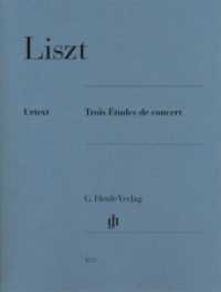 Franz Liszt - Trois Études de concert : Besetzung: Klavier zu zwei Händen (G. Henle Urtext-Ausgabe) （2022. VIII, 46 S. 310 mm）