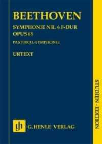 Symphonie Nr. 6 F-dur (Pastoral-Symphonie) op.68 : Besetzung: Orchester (Studien-Editionen) （2015. VIII, 112 S. ?Orchestermaterial bei Breitkopf & Härtel. 240）